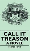 Call It Treason - A Novel