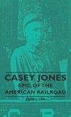 Casey Jones - Epic of the American Railroad