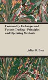 Commodity Exchanges and Futures Trading - Principles and Operating Methods