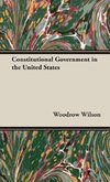 Constitutional Government in the United States