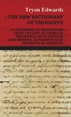 The New Dictionary of Thoughts - A Cyclopedia of Quotations From the Best Authors of the World, Both Ancient and Modern, Alphabetically Arranged by Subjects