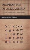 Diophantus of Alexandria  - A Study in the History of Greek Algebra