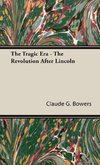 The Tragic Era - The Revolution After Lincoln