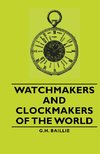 Watchmakers and Clockmakers of the World