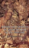 Origin and Growth of Caste in India (C. B.C. 2000-300)