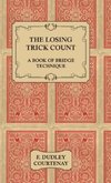 The Losing Trick Count - A Book of Bridge Technique