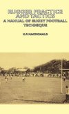 Rugger Practice and Tactics - A Manual of Rugby Football Technique