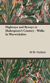 Highways and Byways in Shakespeare's Country - Walks In Warwickshire