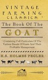 The Book of the Goat - Containing Full Particulars of the Various Breeds of Goats and Their Profitable Management