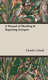 A Manual of Mending & Repairing Antiques