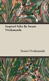 Inspired Talks By Swami Vivekananda