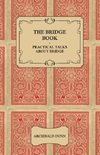 The Bridge Book - Practical Talks about Bridge