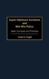 Super-Optimum Solutions and Win-Win Policy