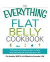 The Everything Flat Belly Cookbook