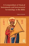 A Compendium of Musical Instruments and Instrumental Terminology in the Bible