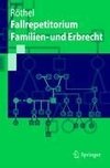 Fallrepetitorium Familien- und Erbrecht