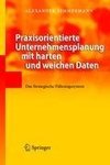 Praxisorientierte Unternehmensplanung mit harten und weichen Daten