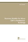 Business Models for Micro CHP in Residential Buildings