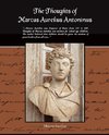 The Thoughts of Marcus Aurelius Antoninus