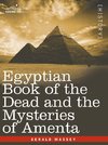 Egyptian Book of the Dead and the Mysteries of Amenta