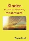 Kinder - Ein Leben von hohem Wert, missbraucht.