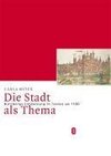 Die Stadt als Thema. Nürnbergs Entdeckung in Texten um 1500