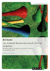 Die Fußball-Weltmeisterschaft 2010 in Südafrika