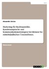 Marketing für Rechtsanwälte. Kundenansprache und Kommunikationsstrategien bei kleinen bis mittelständischen Unternehmen.