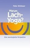 Warum Lach-Yoga?
