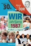 Geboren in der DDR. Wir vom Jahrgang 1987 Kindheit und Jugend