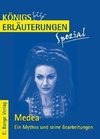 Medea. Ein Mythos und seine Bearbeitungen