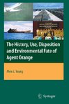 The History, Use, Disposition and Environmental Fate of Agent Orange