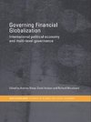 Baker, A: Governing Financial Globalization