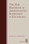 The New Handbook of Administrative Supervision in Counseling