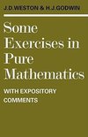 Some Exercises in Pure Mathematics with Expository Comments