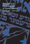 Yiddish and the Creation of Soviet Jewish Culture