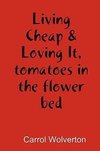 Living Cheap & Loving It, tomatoes in the flower bed