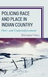 Policing Race and Place in Indian Country