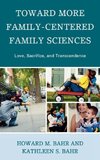 Toward More Family-Centered Family Sciences