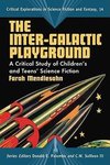 Mendlesohn, F:  The Inter-galactic Playground