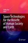 Space Technologies for the Benefit of Human Society and Earth