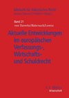 Aktuelle Entwicklungen im europäischen Verfassungs-, Wirtschafts- und Schuldrecht