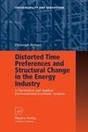 Distorted Time Preferences and Structural Change in the Energy Industry