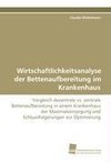 Wirtschaftlichkeitsanalyse der Bettenaufbereitung im Krankenhaus