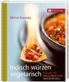 Indisch würzen vegetarisch