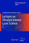 Lectures on Ultrafast Intense Laser Science 1