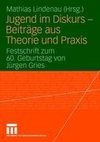 Jugend im Diskurs - Beiträge aus Theorie und Praxis