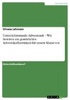 Unterrichtsstunde: Adventszeit - Wir bereiten ein gemütliches Adventskaffeetrinken für unsere Klasse vor