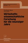 Wirtschaftswissenschaftliche Forschung für die neunziger Jahre