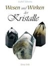 Wesen und Wirken der Kristalle